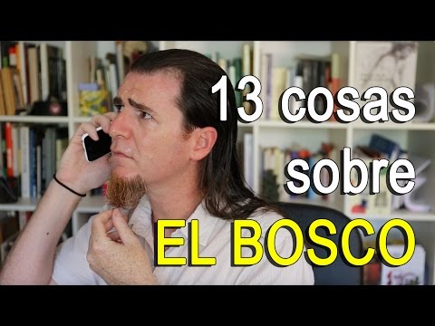 Thumbnail for TAG 13 COSAS SOBRE EL BOSCO Thumbnail for TAG 13 COSAS SOBRE EL BOSCO