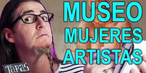 Thumbnail for MUSEO DE MUJERES ARTISTAS ¿EXISTE O LO INVENTAMOS?