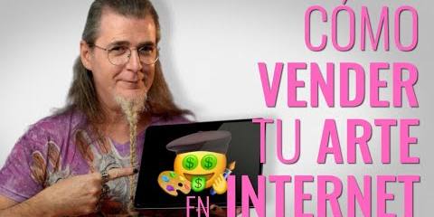 Thumbnail for CÓMO VENDER TU ARTE EN INTERNET. Nuevo Curso disponible!!!