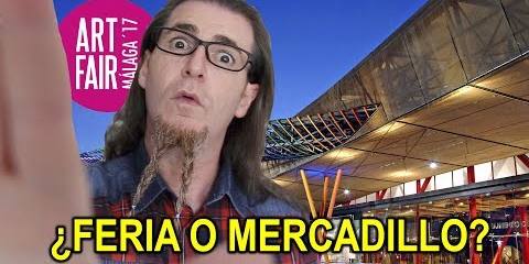 Thumbnail for ART FAIR MÁLAGA ¿FERIA O MERCADILLO? CRÍTICA DE ARTE